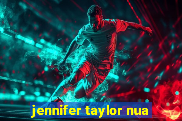 jennifer taylor nua